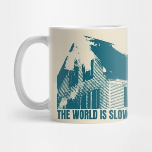 the world is slowly dying Mug